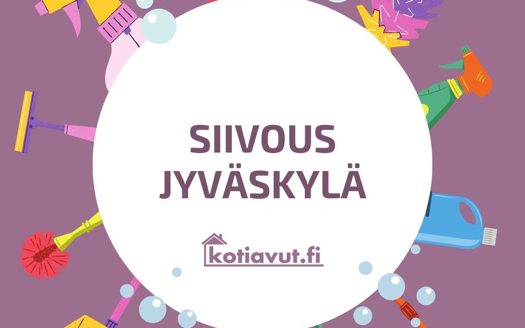 Siivous Jyväskylä paikalliselta yrittäjältä